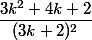 \dfrac{3k^2+4k+2}{(3k+2)^2}